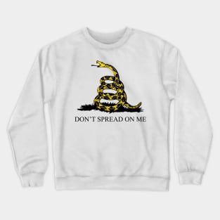 Don't Spread On Me Crewneck Sweatshirt